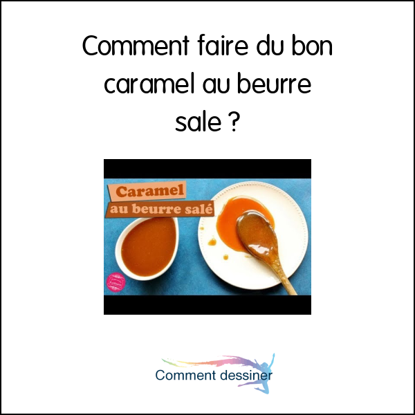 Comment faire du bon caramel au beurre salé